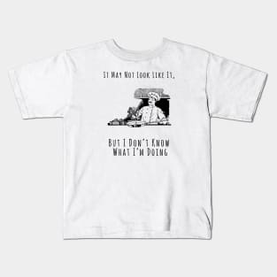 I Don't Know What I'm Doing Kids T-Shirt